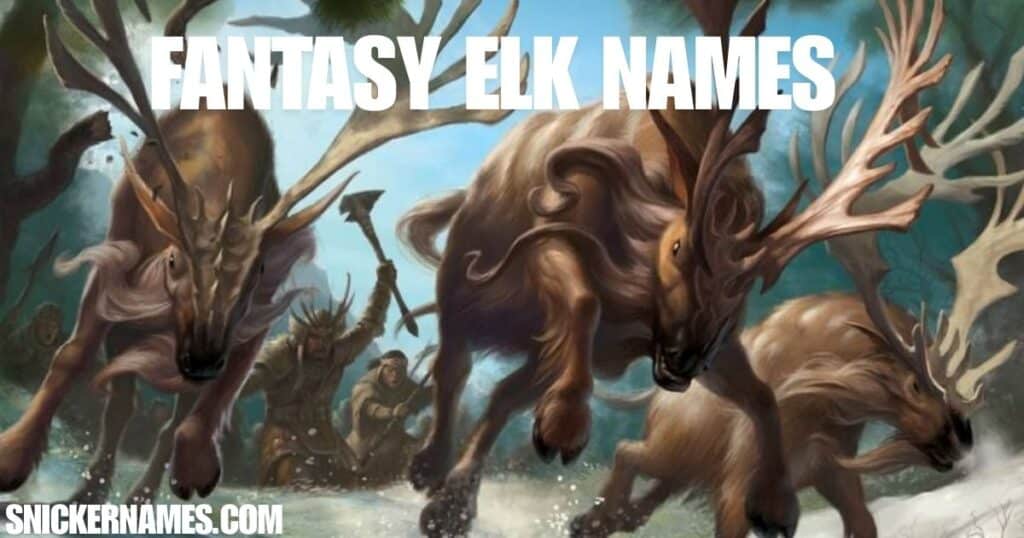 Fantasy Elk Names