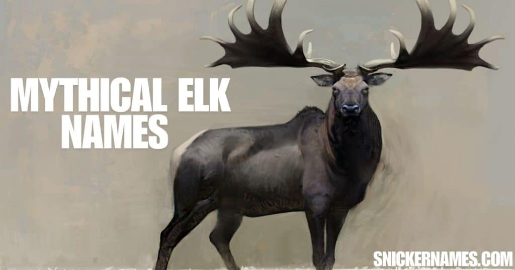 Mythical Elk Names